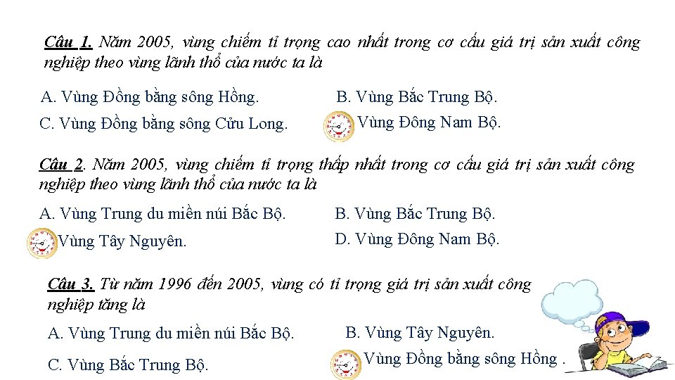 Câu 1. Năm 2005, vùng chiếm tỉ trọng cao nhất trong cơ cấu giá