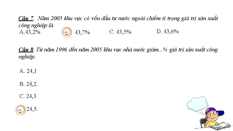 Câu 7. Năm 2005 khu vực có vốn đầu tư nước ngoài chiếm tỉ