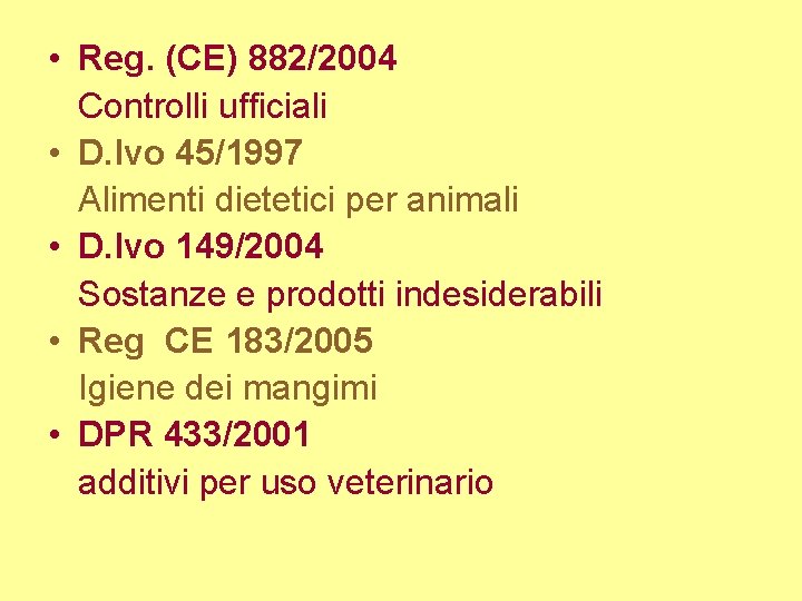  • Reg. (CE) 882/2004 Controlli ufficiali • D. lvo 45/1997 Alimenti dietetici per