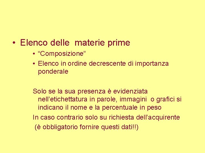  • Elenco delle materie prime • “Composizione” • Elenco in ordine decrescente di