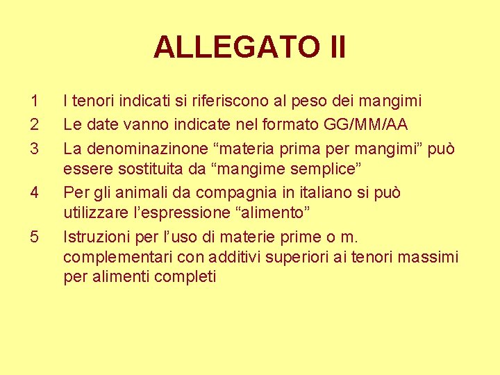 ALLEGATO II 1 2 3 4 5 I tenori indicati si riferiscono al peso