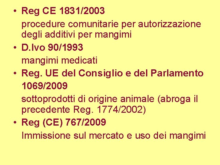  • Reg CE 1831/2003 procedure comunitarie per autorizzazione degli additivi per mangimi •