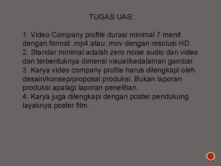 TUGAS UAS: 1. Video Company profile durasi minimal 7 menit dengan format. mp 4