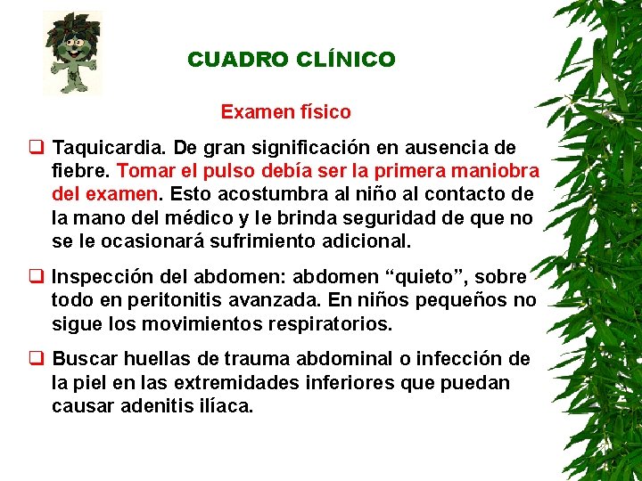 CUADRO CLÍNICO Examen físico q Taquicardia. De gran significación en ausencia de fiebre. Tomar CUADRO CLÍNICO Examen físico q Taquicardia. De gran significación en ausencia de fiebre. Tomar