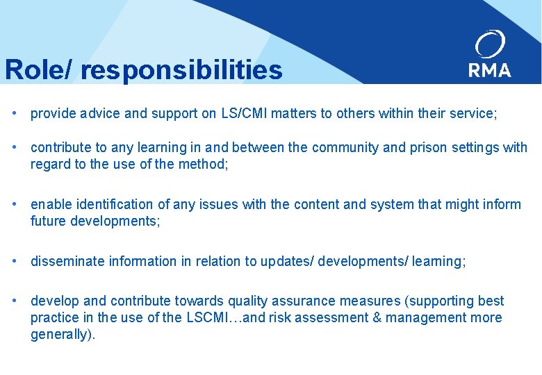 Role/ responsibilities • provide advice and support on LS/CMI matters to others within their