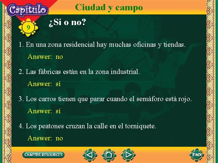 Ciudad y campo 9 ¿Sí o no? 1. En una zona residencial hay muchas