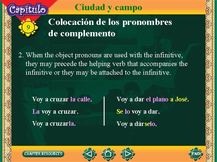 Ciudad y campo 9 Colocación de los pronombres de complemento 2. When the object