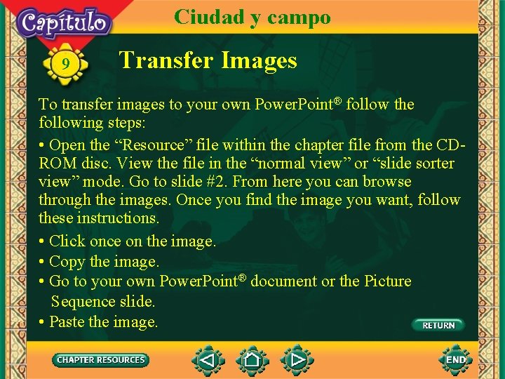 Ciudad y campo 9 Transfer Images To transfer images to your own Power. Point®