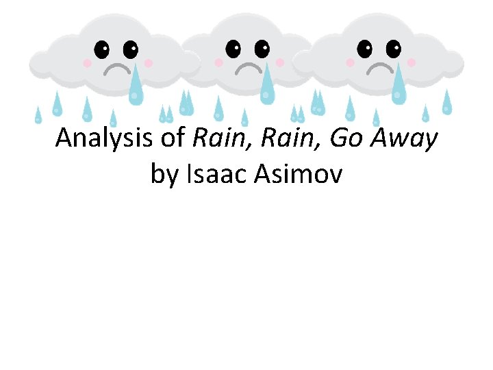 Analysis of Rain, Go Away by Isaac Asimov 