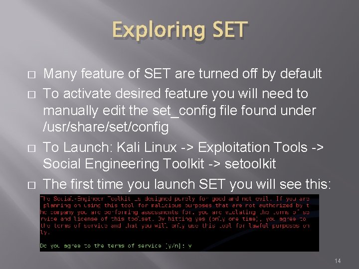 Exploring SET � � Many feature of SET are turned off by default To