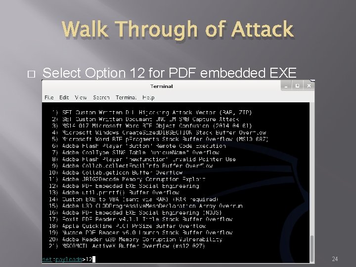 Walk Through of Attack � Select Option 12 for PDF embedded EXE 24 