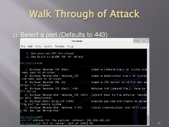Walk Through of Attack � Select a port (Defaults to 443) 28 