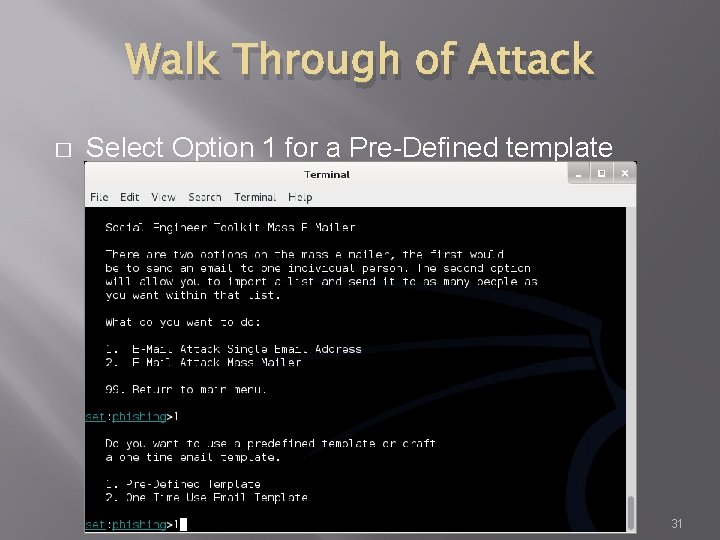 Walk Through of Attack � Select Option 1 for a Pre-Defined template 31 