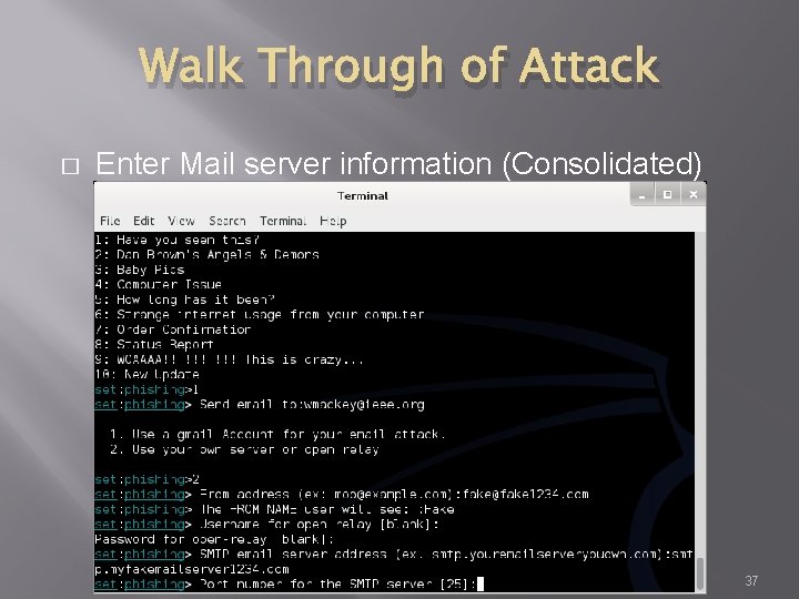 Walk Through of Attack � Enter Mail server information (Consolidated) 37 