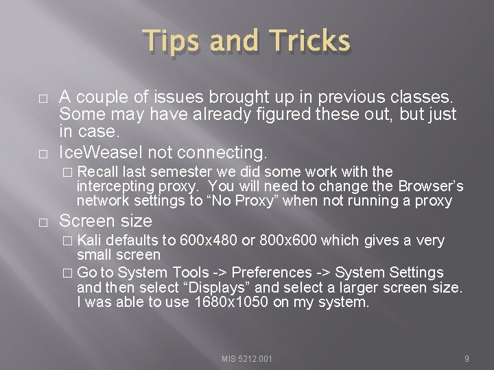 Tips and Tricks � � A couple of issues brought up in previous classes.