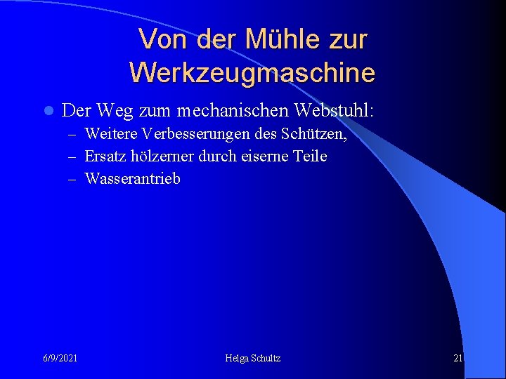 Von der Mühle zur Werkzeugmaschine l Der Weg zum mechanischen Webstuhl: – Weitere Verbesserungen