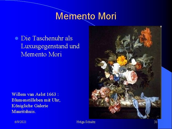 Memento Mori l Die Taschenuhr als Luxusgegenstand und Memento Mori Willem van Aelst 1663