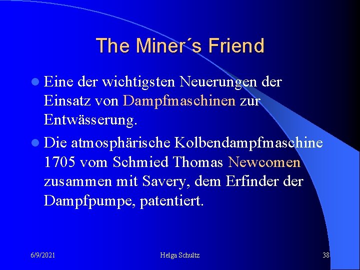 The Miner´s Friend l Eine der wichtigsten Neuerungen der Einsatz von Dampfmaschinen zur Entwässerung.