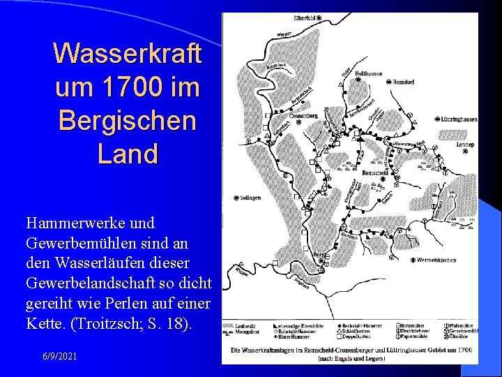 Wasserkraft um 1700 im Bergischen Land Hammerwerke und Gewerbemühlen sind an den Wasserläufen dieser