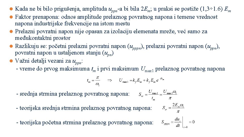 l l l Kada ne bi bilo prigušenja, amplituda uppn-a bi bila 2 Em;