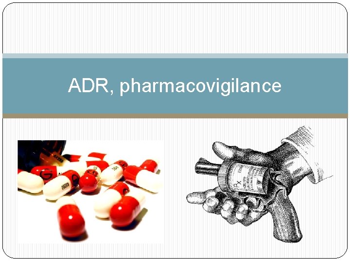 ADR, pharmacovigilance 