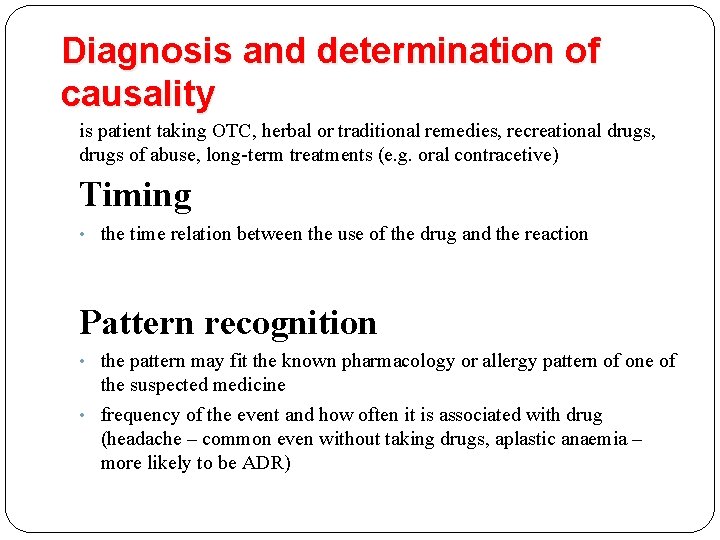 Diagnosis and determination of causality is patient taking OTC, herbal or traditional remedies, recreational