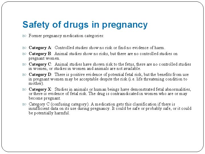 Safety of drugs in pregnancy Former pregnancy medication categories: Category A: Controlled studies show