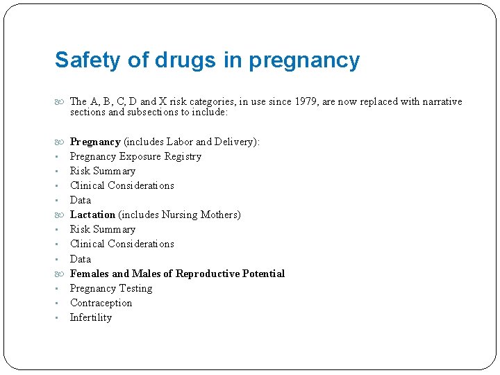 Safety of drugs in pregnancy The A, B, C, D and X risk categories,