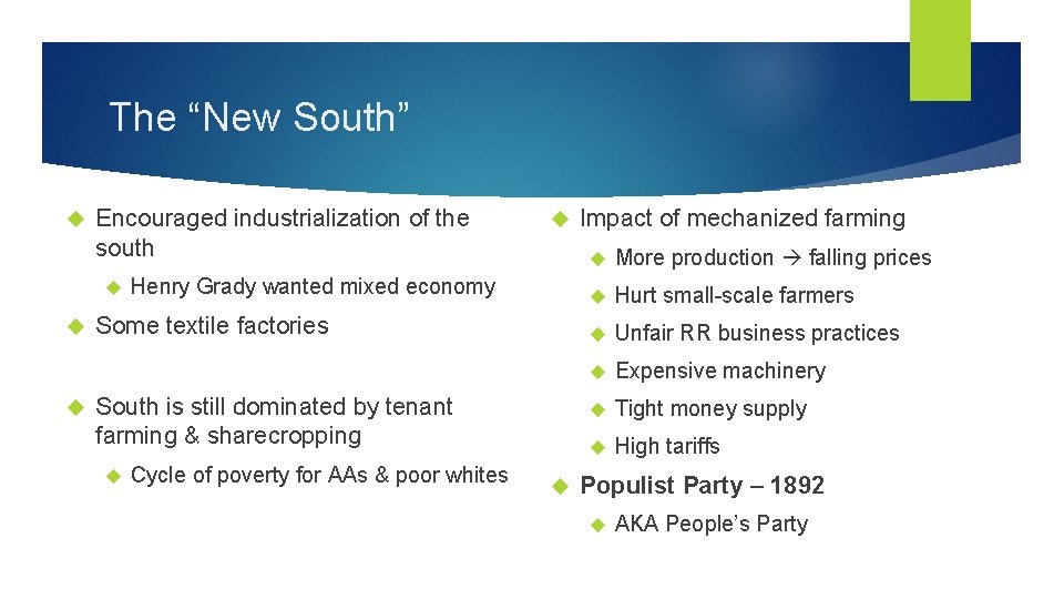 The “New South” Encouraged industrialization of the south Henry Grady wanted mixed economy Some