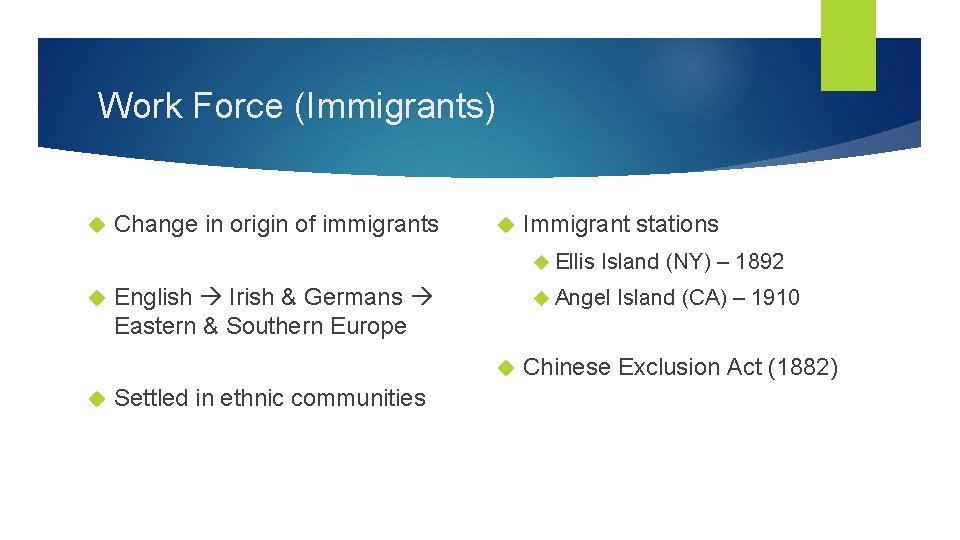 Work Force (Immigrants) Change in origin of immigrants Immigrant stations Ellis English Irish &