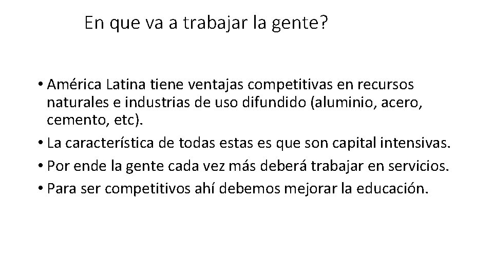 En que va a trabajar la gente? • América Latina tiene ventajas competitivas en