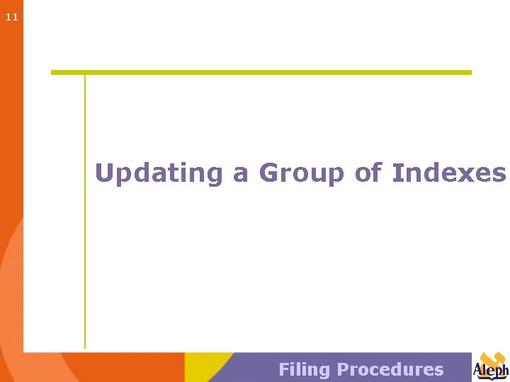 11 Updating a Group of Indexes Filing Procedures 