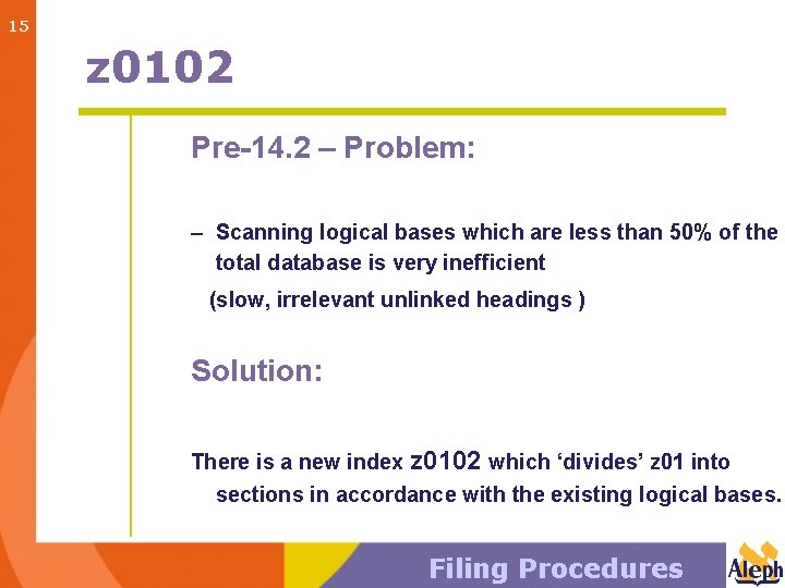 15 z 0102 Pre-14. 2 – Problem: – Scanning logical bases which are less