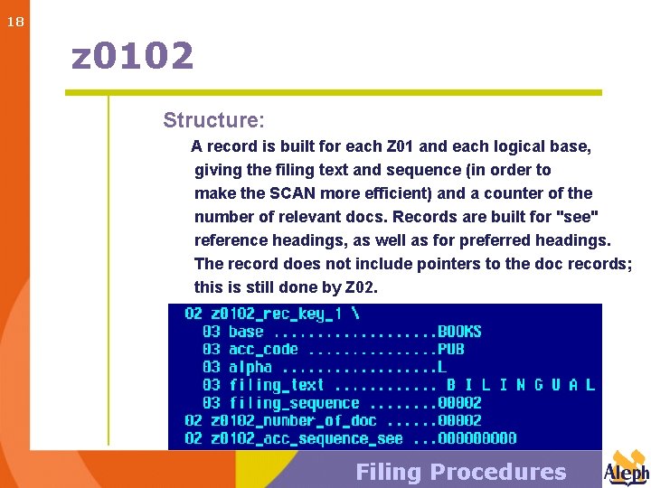 18 z 0102 Structure: A record is built for each Z 01 and each