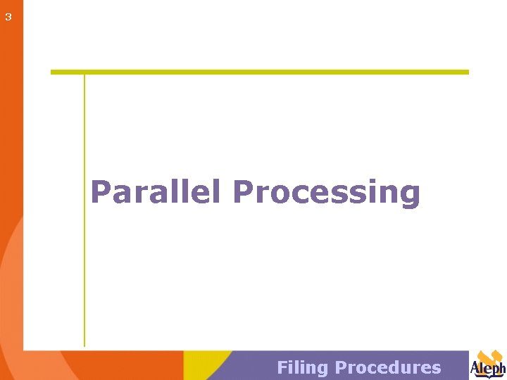 3 Parallel Processing Filing Procedures 