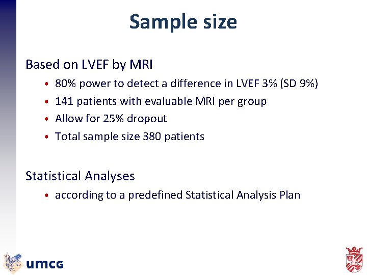 Sample size Based on LVEF by MRI • 80% power to detect a difference