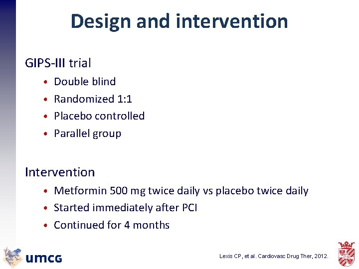 Design and intervention GIPS-III trial • Double blind • Randomized 1: 1 • Placebo