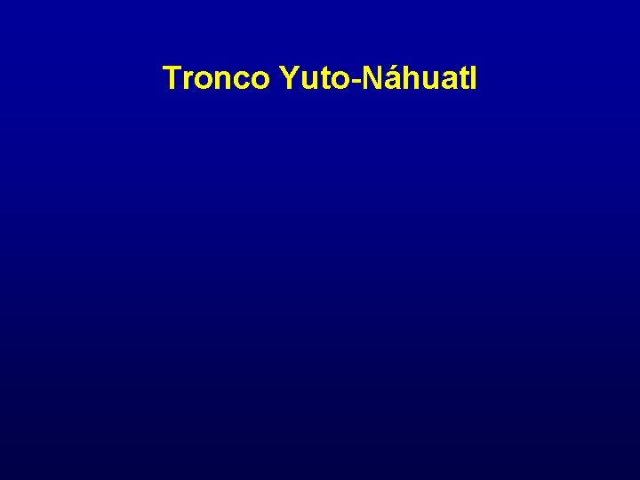 Tronco Yuto-Náhuatl 