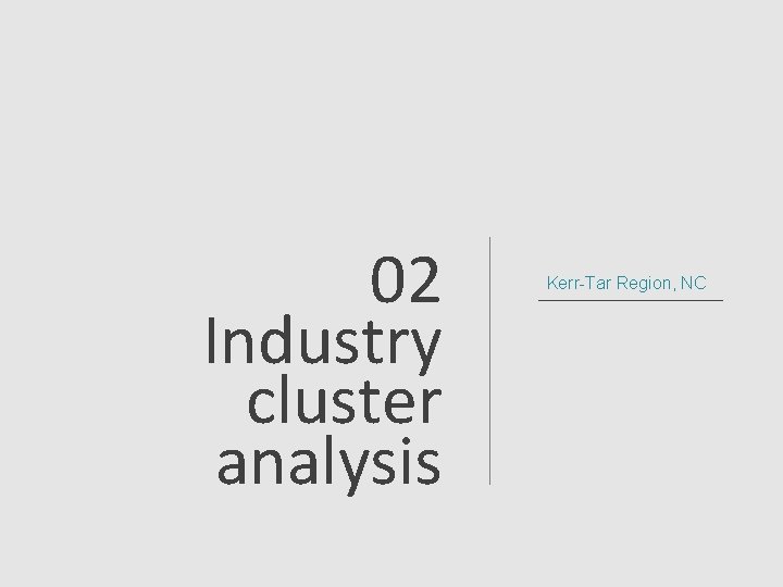02 Industry cluster analysis Kerr-Tar Region, NC 