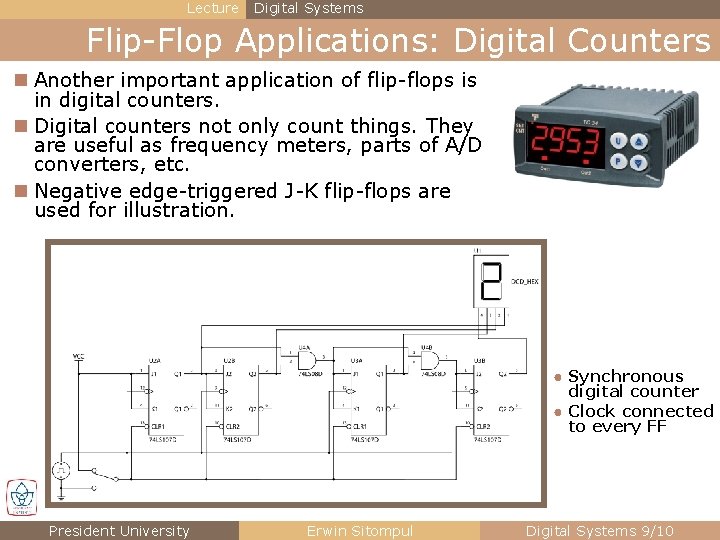 Lecture Digital Systems Flip-Flop Applications: Digital Counters n Another important application of flip-flops is Lecture Digital Systems Flip-Flop Applications: Digital Counters n Another important application of flip-flops is