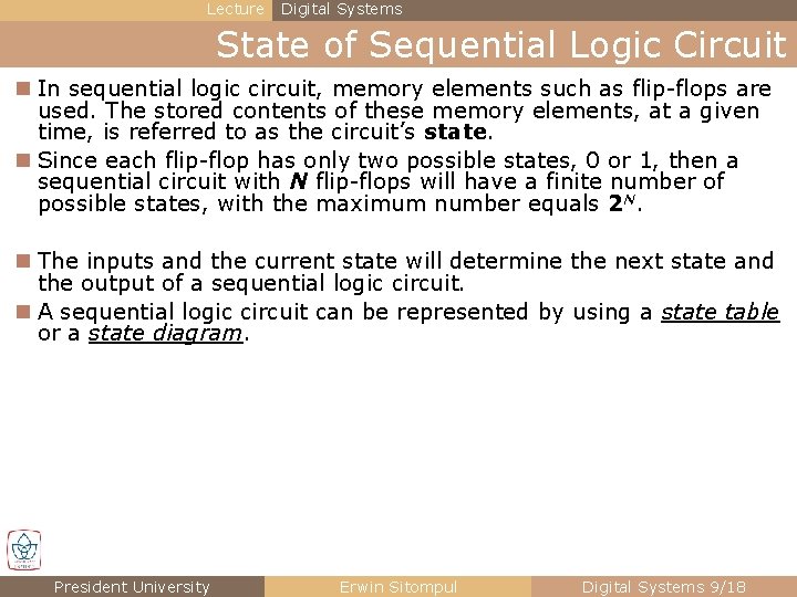 Lecture Digital Systems State of Sequential Logic Circuit n In sequential logic circuit, memory