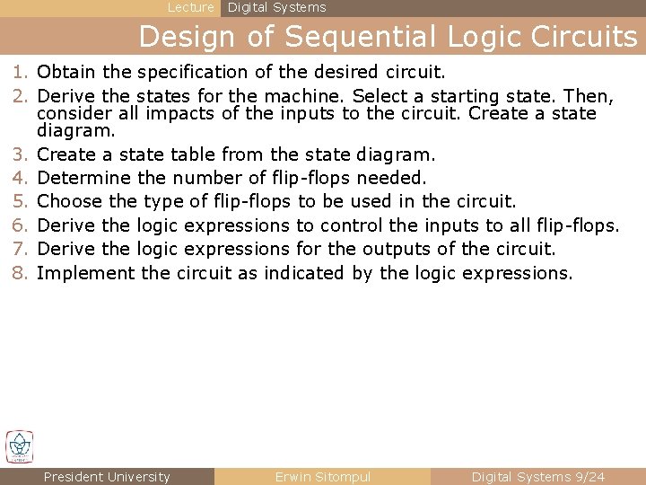 Lecture Digital Systems Design of Sequential Logic Circuits 1. Obtain the specification of the