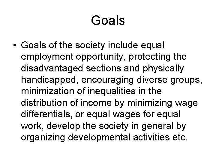 Goals • Goals of the society include equal employment opportunity, protecting the disadvantaged sections