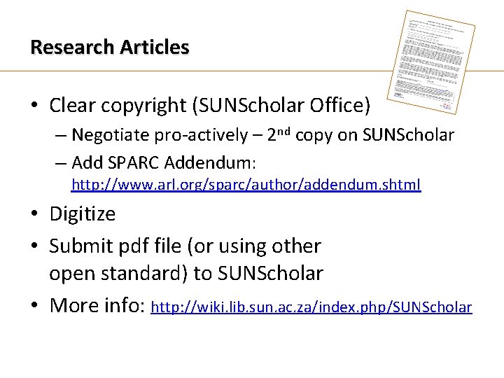 Research Articles • Clear copyright (SUNScholar Office) – Negotiate pro-actively – 2 nd copy
