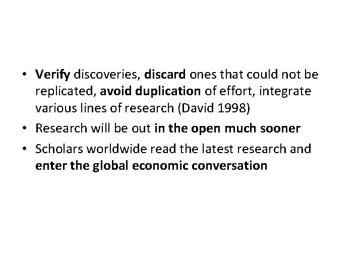  • Verify discoveries, discard ones that could not be replicated, avoid duplication of