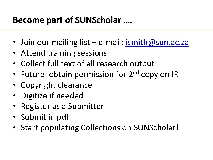 Become part of SUNScholar …. • • • Join our mailing list – e-mail: