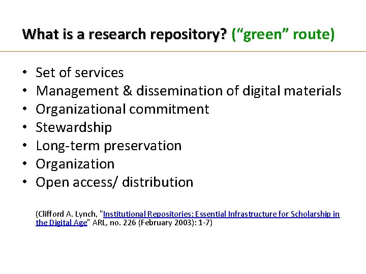 What is a research repository? (“green” route) • • Set of services Management &
