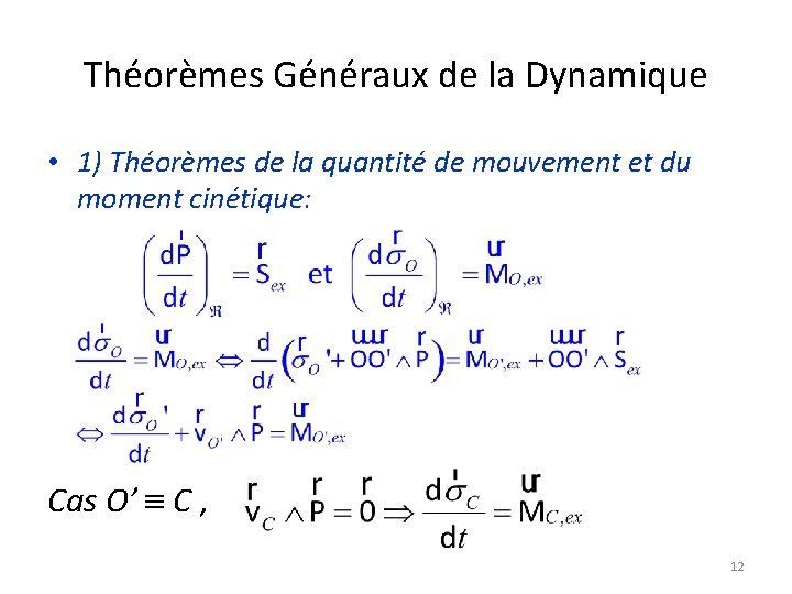 Théorèmes Généraux de la Dynamique • 1) Théorèmes de la quantité de mouvement et Théorèmes Généraux de la Dynamique • 1) Théorèmes de la quantité de mouvement et