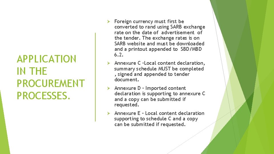 APPLICATION IN THE PROCUREMENT PROCESSES. Ø Foreign currency must first be converted to rand