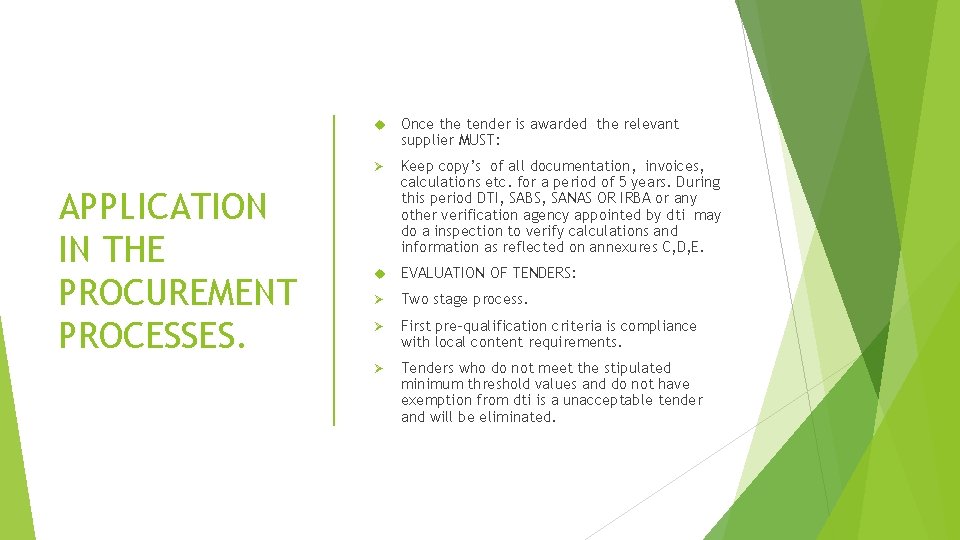 APPLICATION IN THE PROCUREMENT PROCESSES. Once the tender is awarded the relevant supplier MUST: